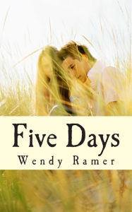Five Days Wendy Ramer Author