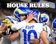 House Rules: The Story of the Los Angeles Rams' 2021 Championship Season Los Angeles Times Author