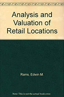 Analysis and Valuation of Retail Locations by Edwin M. Rams