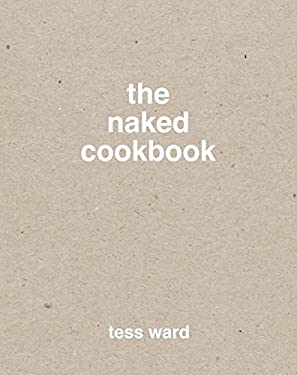 The Naked Cookbook by Tess Ward