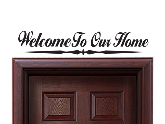 Wall Decal Sticker Welcome To Our Home 4" Tall 24" Wide in White Or Black | Dw03