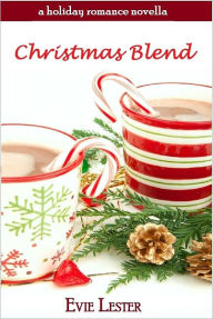 Christmas Blend (A holiday romance novella) Evie Lester Author