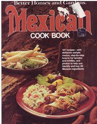 Better Homes and Gardens Mexican Cook Book by Better Homes and Gardens Editors