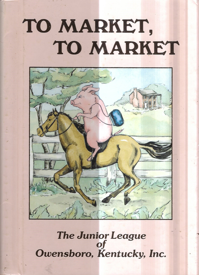 Owensboro Kentucky Vintage 1986 Junior League To Market Hc Cookbook Ky Community Favorite Recipes Collectible Rare Local Cook Book