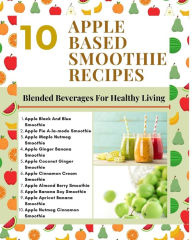 10 Apple Based Smoothie Recipes - Blended Beverages For Healthy Living - Mint Green Light Brown Modern Stylish Cover Hanah Author