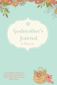 Godmother Journal: Special Godmother's Gift, Blank Lined Journal Pages, Daily Planner, Diary, Writing Notebook Amy Newton Author
