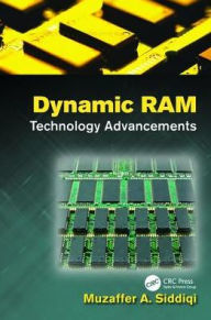 Dynamic RAM: Technology Advancements Muzaffer A. Siddiqi Author