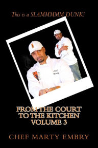 From the Court to the Kitchen Volume 3: Cooking Made Easy Marty Embry Author