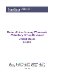 General Line Grocery Wholesale - Voluntary Group Revenues United States Editorial DataGroup USA Editor