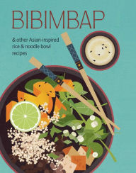 Bibimbap: and other Asian-inspired rice & noodle bowl recipes Ryland Peters & Small Author