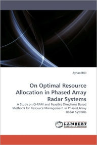 On Optimal Resource Allocation in Phased Array Radar Systems Ayhan IRCI Author