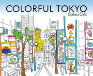 Colorful Tokyo: Explore & Color Laura Lahm Author