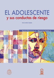 El adolescente y sus conductas de riesgo Ramón Florenzano Author