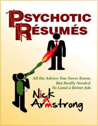 Psychotic Resumes Nick Armstrong Author