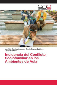 Incidencia del Conflicto Sociofamiliar en los Ambientes de Aula Luz Aida Ramírez Ramírez Author