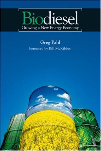 Biodiesel : Growing a New Energy Economy by Greg Pahl