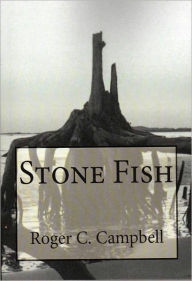 Stone Fish Roger C. Campbell Author