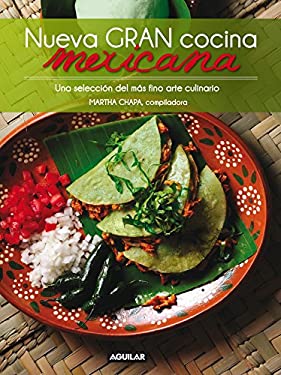 Nueva Gran Cocina Mexicana / New Traditional Mexican Cooking by Martha Chapa