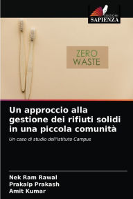 Un approccio alla gestione dei rifiuti solidi in una piccola comunità Nek Ram Rawal Author