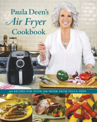 Paula Deen's Air Fryer Cookbook Paula Deen Author