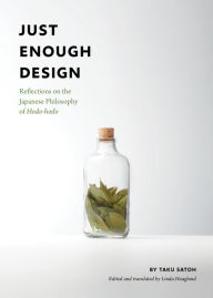 Just Enough Design: Reflections on the Japanese Philosophy of Hodo-hodo Taku Satoh Author