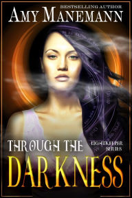 Through the Darkness Amy Manemann Author