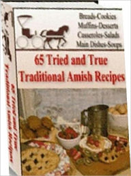 Quick and Easy Cooking Recipes on 65 Amish Recipes - you will enjoy these fantastic recipes for years to come. ... Healthy Tips Author