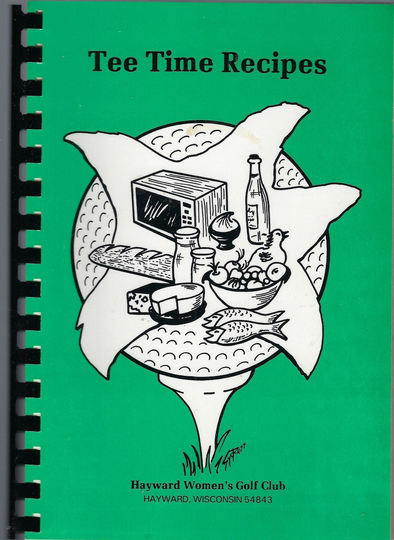 Hayward Wisconsin Vintage 1982 Women's Golf Club Tee Time Recipes Ethnic Cookbook Wi Community Favorite Collectible Rare Cook Book