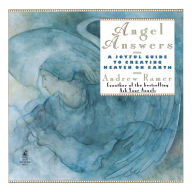 Angel Answers: Creating Heaven on Earth Andrew Ramer Author