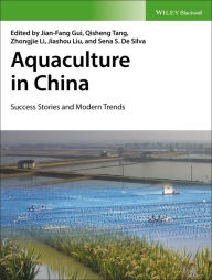 Aquaculture in China: Success Stories and Modern Trends Jian-Fang Gui Editor
