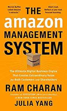 The Amazon Management System : The Ultimate Digital Business Engine That Creates Extraordinary Value for Both Customers and Shareholders