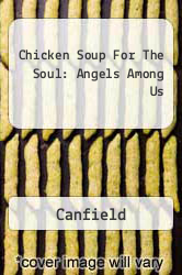 Chicken Soup For The Soul: Angels Among Us