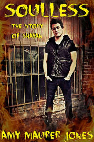 Soulless: The Story of Shayan (Prequel to The Soul Quest Trilogy) Amy Jones Author