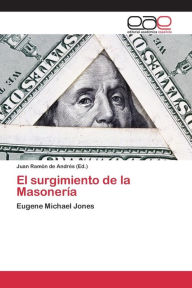 El surgimiento de la MasonerÃa de Andrés Juan Ramón Editor