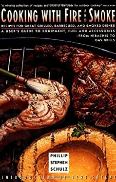 Cooking with Fire and Smoke by Phillip Stephen Schulz