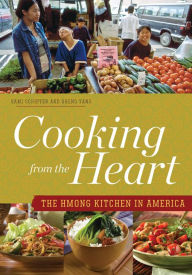 Cooking from the Heart: The Hmong Kitchen in America Sami Scripter Author
