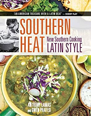 Southern Heat : New Southern Cooking Latin Style by Gwen, Lamas, Anthony Pratesi