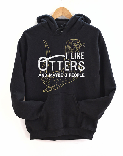 Funny Otter Hoodie Gift For Lover Gift, Sea Gifts, River Otter, Cute Shirt, Ideas, My Otter Shirt
