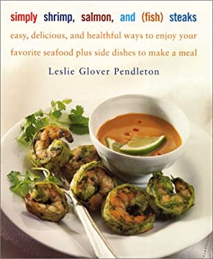 Simply Shrimp, Salmon, and (Fish) Steaks by Leslie Glover Pendleton