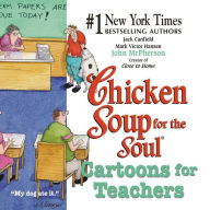 Chicken Soup for the Soul Cartoons for Teachers Jack Canfield Author