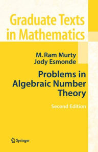 Problems in Algebraic Number Theory M. Ram Murty Author