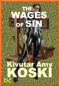 The Wages of Sin Kivutar Amy Koski Author