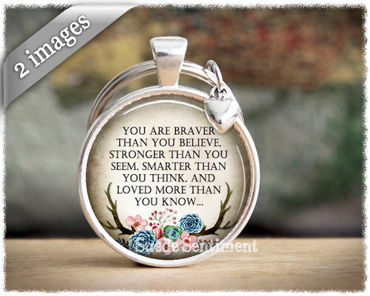 Braver Than You Believe Keychain Inspirational Encouragement Gifts For Her Quote Keyring