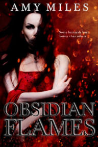 Obsidian Flames (A Short Tale) Amy Miles Author