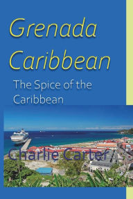 Grenada, Caribbean Charlie Carter Author
