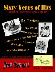 Sixty Years of Hits: Straight From the Horse's Mouth Jean Bennett Author