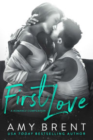 First Love Amy Brent Author