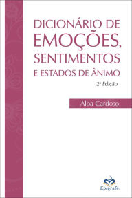 Dicionário de emoções, sentimentos e estados de ânimo Alba Cardoso Author