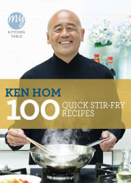 100 Quick Stir-Fry Recipes Ken Hom Author