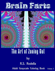 Brain Farts: The Art of Zoning Out R. S. Rodella Author
